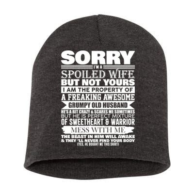 Funny Sorry I'm A Spoiled Wife Of Grumpy Old Husband Short Acrylic Beanie
