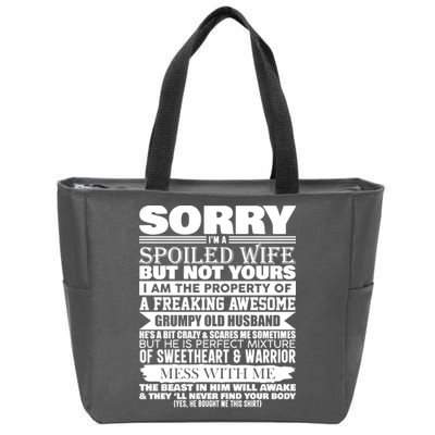 Funny Sorry I'm A Spoiled Wife Of Grumpy Old Husband Zip Tote Bag