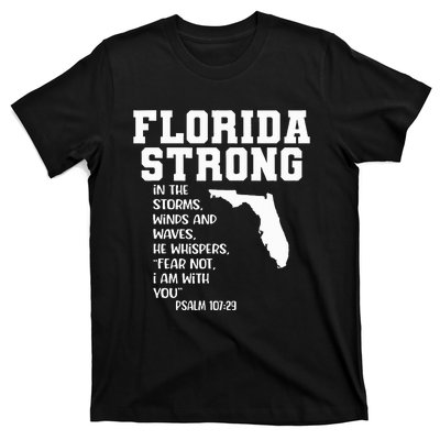 Florida Strong In The Storms Winds And Waves He Whispers T-Shirt