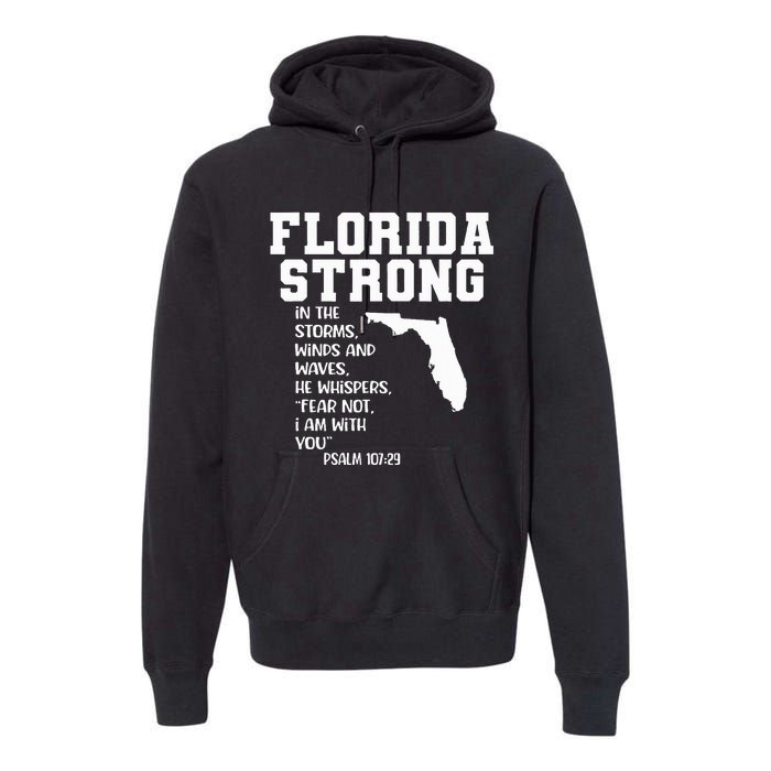 Florida Strong In The Storms Winds And Waves He Whispers Premium Hoodie