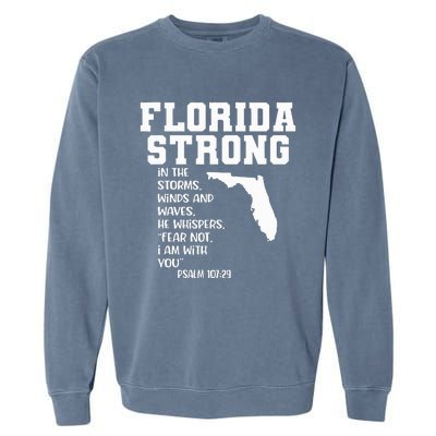 Florida Strong In The Storms Winds And Waves He Whispers Garment-Dyed Sweatshirt