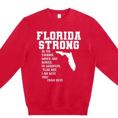 Florida Strong In The Storms Winds And Waves He Whispers Premium Crewneck Sweatshirt