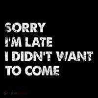 Funny Sorry I'm Late I Didn't Want To Come 16 in Basic Backpack