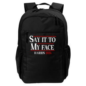 Funny Say It To My Face Kamalaharris 2024 Daily Commute Backpack