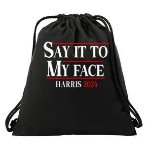 Funny Say It To My Face Kamalaharris 2024 Drawstring Bag