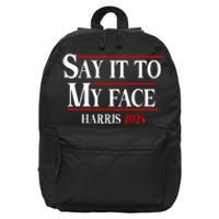 Funny Say It To My Face Kamalaharris 2024 16 in Basic Backpack