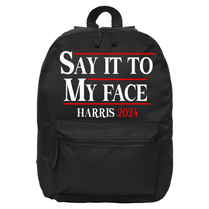 Funny Say It To My Face Kamalaharris 2024 16 in Basic Backpack