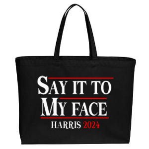 Funny Say It To My Face Kamalaharris 2024 Cotton Canvas Jumbo Tote