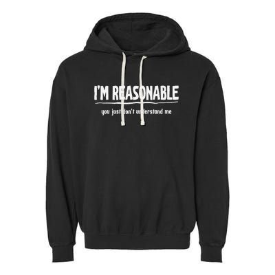 Funny Sarcastic I'm Reasonable You Don't Understand Garment-Dyed Fleece Hoodie