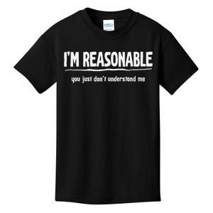 Funny Sarcastic I'm Reasonable You Don't Understand Kids T-Shirt