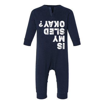 Funny Snowmobiling Is My Sled Okay? Snowmobile Lovers Infant Fleece One Piece