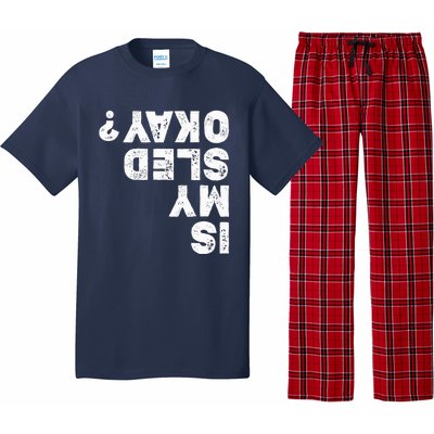 Funny Snowmobiling Is My Sled Okay? Snowmobile Lovers Pajama Set