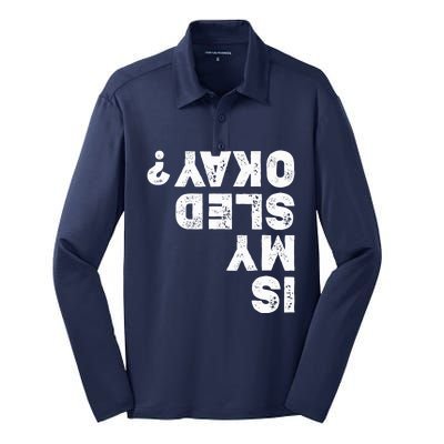 Funny Snowmobiling Is My Sled Okay? Snowmobile Lovers Silk Touch Performance Long Sleeve Polo