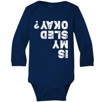 Funny Snowmobiling Is My Sled Okay? Snowmobile Lovers Baby Long Sleeve Bodysuit