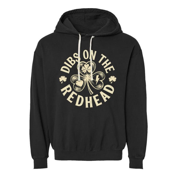 Funny Shamrock Irish St Patricks Day Dibs On The Redhead Garment-Dyed Fleece Hoodie