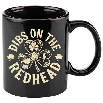 Funny Shamrock Irish St Patricks Day Dibs On The Redhead 11oz C Handle Ceramic Mug