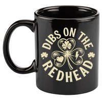 Funny Shamrock Irish St Patricks Day Dibs On The Redhead 11oz C Handle Ceramic Mug