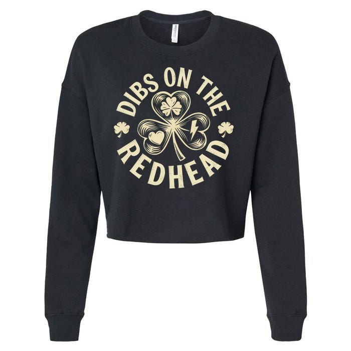 Funny Shamrock Irish St Patricks Day Dibs On The Redhead Cropped Pullover Crew