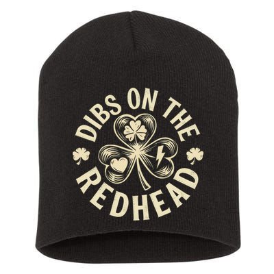 Funny Shamrock Irish St Patricks Day Dibs On The Redhead Short Acrylic Beanie
