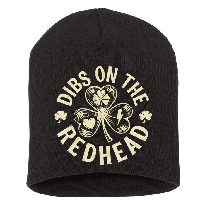 Funny Shamrock Irish St Patricks Day Dibs On The Redhead Short Acrylic Beanie
