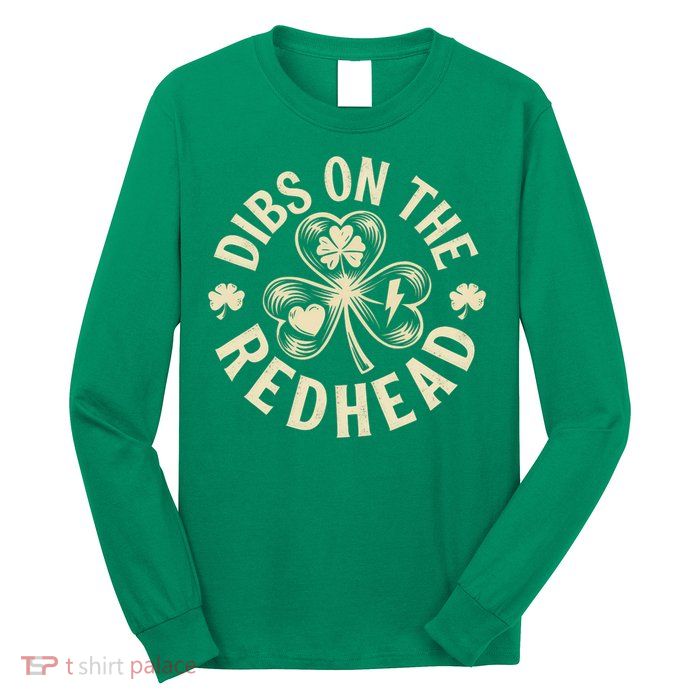 Funny Shamrock Irish St Patricks Day Dibs On The Redhead Long Sleeve Shirt