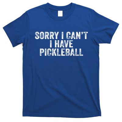 Funny Sorry I Can't I Have Pickleball Novelty Saying Vintage Meaningful Gift T-Shirt