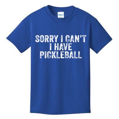 Funny Sorry I Can't I Have Pickleball Novelty Saying Vintage Meaningful Gift Kids T-Shirt