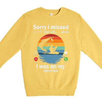 Funny Sorry I Missed Your Call Was On Other Line Fishing Vintage Premium Crewneck Sweatshirt