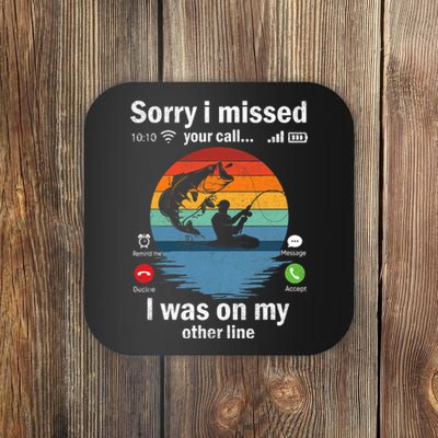 Funny Sorry I Missed Your Call Was On Other Line Fishing Vintage Coaster