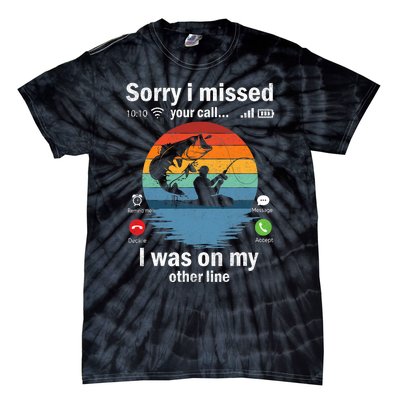 Funny Sorry I Missed Your Call Was On Other Line Fishing Vintage Tie-Dye T-Shirt