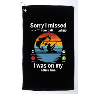 Funny Sorry I Missed Your Call Was On Other Line Fishing Vintage Platinum Collection Golf Towel