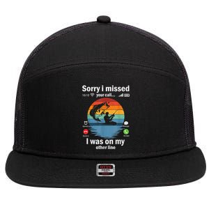 Funny Sorry I Missed Your Call Was On Other Line Meme Fish Funny Fly Fishing 7 Panel Mesh Trucker Snapback Hat