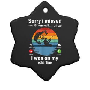 Funny Sorry I Missed Your Call Was On Other Line Meme Fish Funny Fly Fishing Ceramic Star Ornament