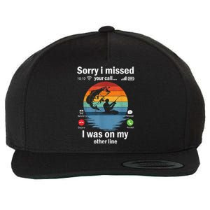 Funny Sorry I Missed Your Call Was On Other Line Meme Fish Funny Fly Fishing Wool Snapback Cap