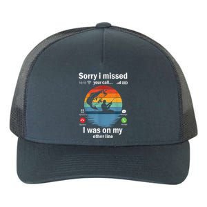 Funny Sorry I Missed Your Call Was On Other Line Meme Fish Funny Fly Fishing Yupoong Adult 5-Panel Trucker Hat