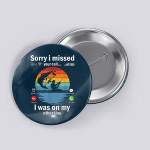 Funny Sorry I Missed Your Call Was On Other Line Meme Fish Funny Fly Fishing Button