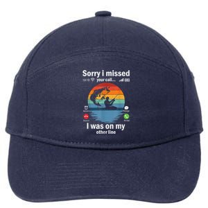 Funny Sorry I Missed Your Call Was On Other Line Meme Fish Funny Fly Fishing 7-Panel Snapback Hat