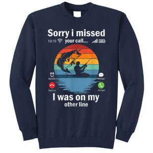 Funny Sorry I Missed Your Call Was On Other Line Meme Fish Funny Fly Fishing Tall Sweatshirt