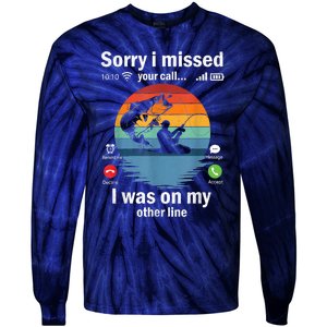 Funny Sorry I Missed Your Call Was On Other Line Meme Fish Funny Fly Fishing Tie-Dye Long Sleeve Shirt