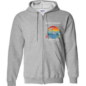 Funny Sorry I Missed Your Call Was On Other Line Meme Fish Funny Fly Fishing Full Zip Hoodie