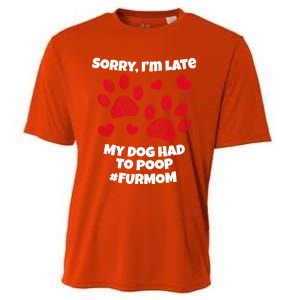 Funny Sorry I Am Late My Puppy Dog Had To Poop Furmom Gift Cooling Performance Crew T-Shirt