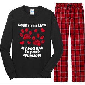 Funny Sorry I Am Late My Puppy Dog Had To Poop Furmom Gift Long Sleeve Pajama Set