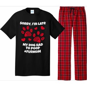 Funny Sorry I Am Late My Puppy Dog Had To Poop Furmom Gift Pajama Set