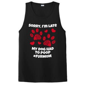 Funny Sorry I Am Late My Puppy Dog Had To Poop Furmom Gift PosiCharge Competitor Tank