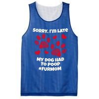 Funny Sorry I Am Late My Puppy Dog Had To Poop Furmom Gift Mesh Reversible Basketball Jersey Tank