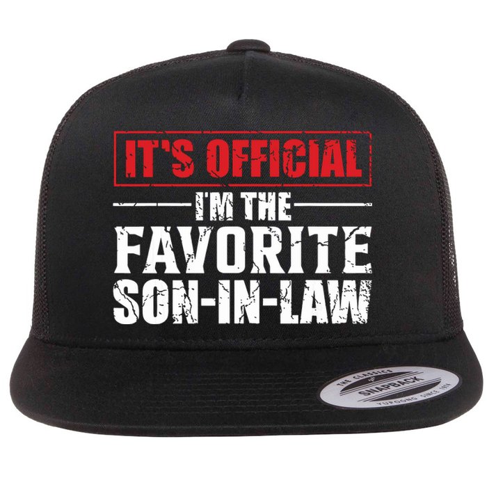 Funny Son In Law Im The Favorite Son In Law Flat Bill Trucker Hat