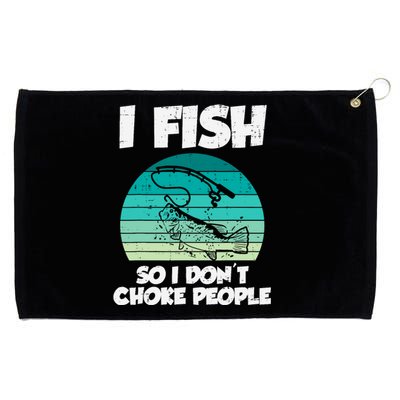 Fish So I Dont Choke People Funny Saying Fishing Grommeted Golf Towel