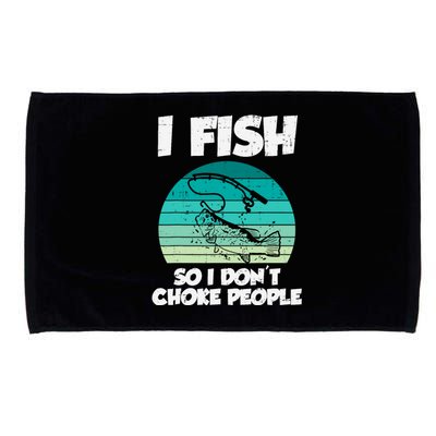 Fish So I Dont Choke People Funny Saying Fishing Microfiber Hand Towel