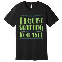 Figure Skater Ice Skates  Ice Rink Figure Skating  Premium T-Shirt