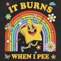 Funny Saying It Burns When I Pee Sarcastic Meme Cool Comfort Performance Bucket Hat